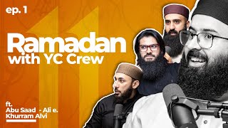 Ramadan with YC Crew | 11th Hour - Season 2 | Ep. 1 | TJ., Ali E., Abu Saad & Khurram Alvi