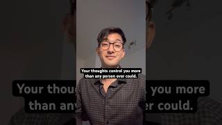 Your Thoughts Control You More Than People Do