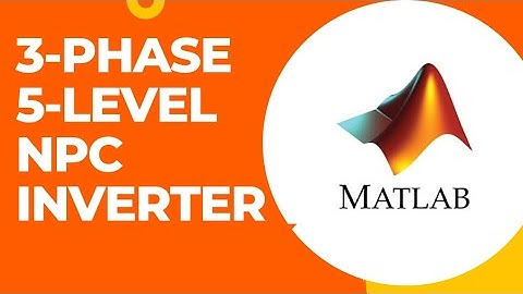 Three-phase Neutral Point Clamped Inverter (NPC) design in MATLAB/Simulink