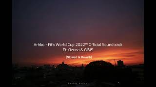 Arhbo -  Fifa World Cup 2022™ Official Soundtrack [Slowed & Reverb]