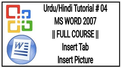 MS Word 2007 | Full Course | Insert Ribbon Tab | Picture| Lecture | Lesson |Urdu Hindi/Tutorial #4
