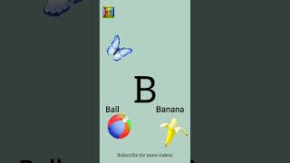 B for Ball, Butterfly, Banana and Bee | alphabet | A till Z for kids | capital letters