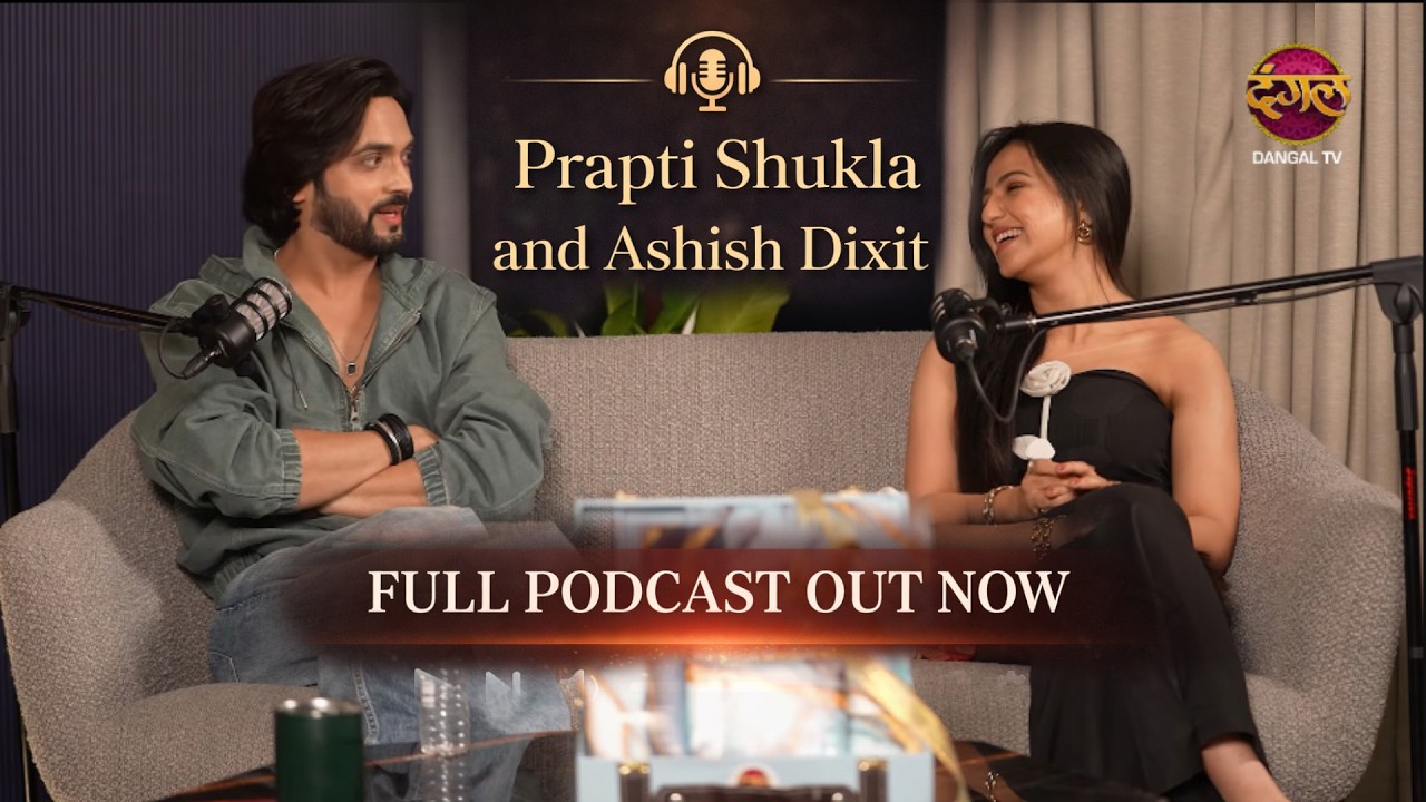 Unfiltered Masti with Ashish & Prapti | Detox with Dangal TV | Full Podcast | Pati Brahmachari