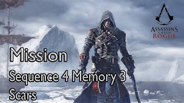 Assassin’s Creed Rogue Mission Sequence 4 Memory 3  Scars