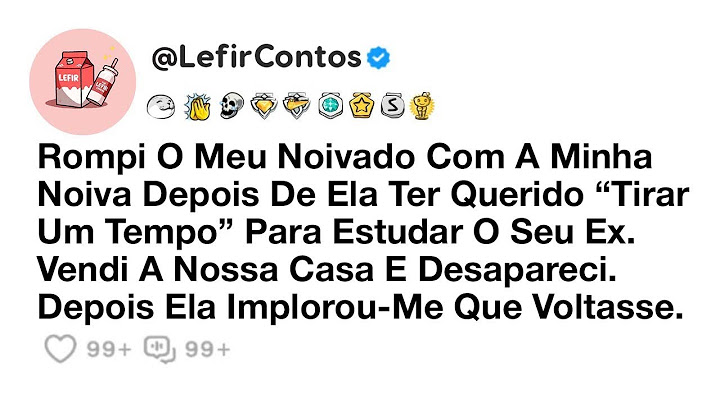 Rompi O Meu Noivado Com A Minha Noiva Depois De Ela Ter Querido Tirar Um Tempo Para Estudar O Seu Ex