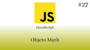 JavaScript Desde Cero - #27 Objeto Math