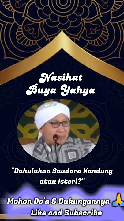 'Dahulukan Saudara Kandung atau Isteri?' Nasihat Buya Yahya #nasihathidup #buyayahya