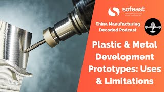 Plastic & Metal Development Prototypes Uses & Limitations