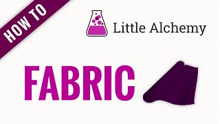 How to make FABRIC in Little Alchemy