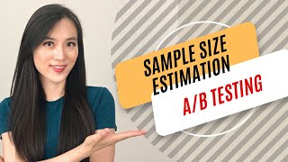 Sample Size Estimation in A/B Testing: Easy Explanation for Data Science Interviews