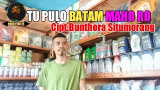 Download Lagu Tu Pulo Batam Maho Ro - Cipt.Bunthora Situmorang | Cover : Mora D'raja 14 MP3