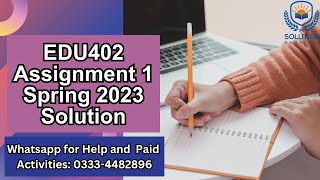 EDU402 Assignment 1 Solution 2023 | EDU402 Assignment 1 Correct  Solution Spring 2023 | EDU402