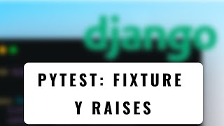 106.- Curso Django 2 | PRUEBAS UNITARIAS: FIXTURE y Raises