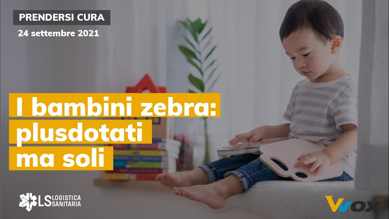 I BAMBINI ZEBRA: PLUSDOTATI MA SOLI