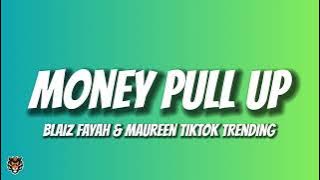 Blaiz Fiyah & Maureen - Money Pull Up (TikTok Trending Audio)
