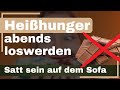 Heißhunger besiegen - Satt sein!