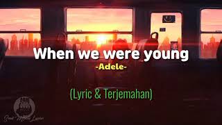 when we were young - adele \/\/ lyrics \& Terjemah Indonesia
