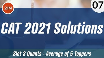 CAT 2021 Slot 3 Solutions Quantitative Aptitude | Average of 5 Toppers | CAT 2022 Preparation