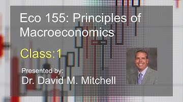 Eco 155: Principles of Macroeconomics Class 1