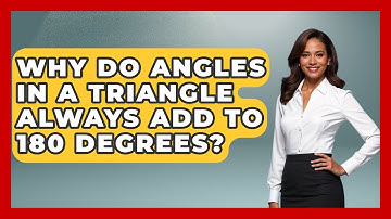 Why Do Angles In A Triangle Always Add To 180 Degrees? - All About Geometry