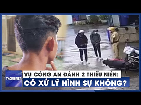 Video Có xử lý hình sự vụ công an đánh 2 thiếu niên ở Sóc... - youtube