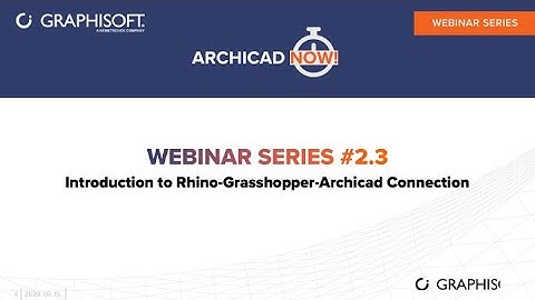 ARCHICAD NOW! Webinar Series 2, Ep. 3 - Introduction to Rhino-Grasshopper-Archicad Connection