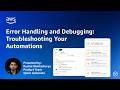 Error Handling and Debugging: Troubleshooting your Automations
