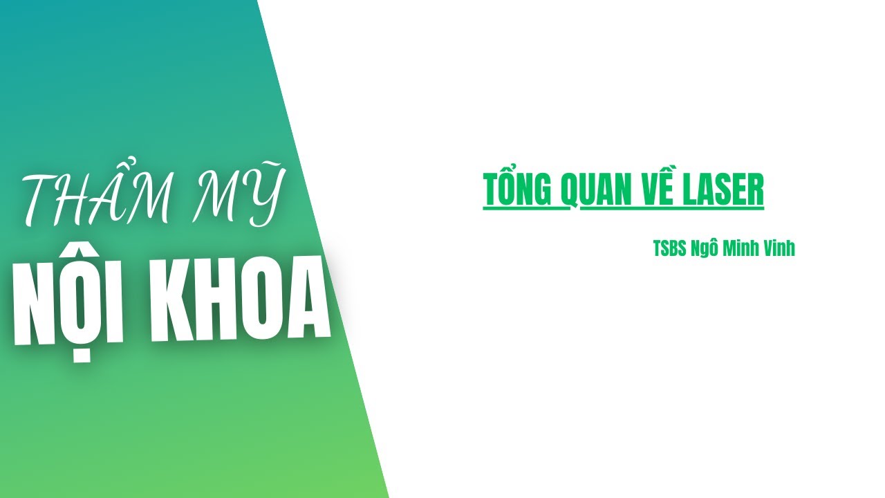 TMNK - Tổng quan về laser - TSBS Ngô Minh Vinh