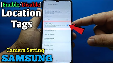How to enable or disable camera location tags on Samsung Galaxy A02