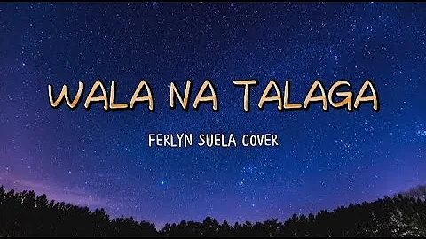 Wala Na Talaga | KLARISSE DE GUZMAN | Lyrics