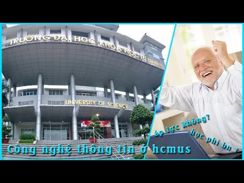 Học công nghệ thông tin ở Đại học Khoa Học Tự Nhiên - Đại học Quốc gia TPHCM