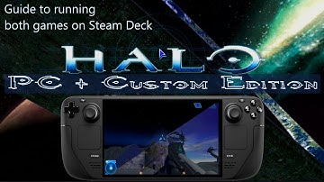 Guide to running Halo 1 PC + Custom Edition on Steam Deck