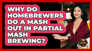 Why Do Homebrewers Do A Mash Out In Partial Mash Brewing? - The Pint Guy