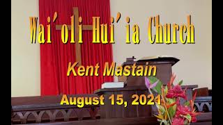 Waioli Huiia Church - Kent Mastain - August 15 2021
