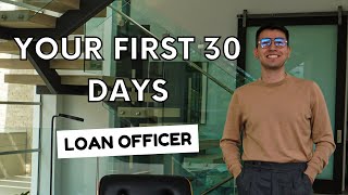 What To Do Your First 30 Days As A NEW Loan Officer