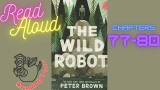 The Wild Robot Read Aloud Online Story Time Children’s Chapters 77 - 80 Book