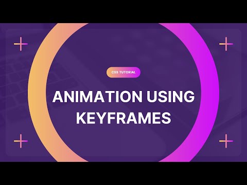 Create Animations in CSS with Keyframes | Step-by-Step Tutorial