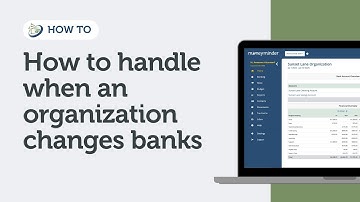 How to handle when an organization changes banks | MoneyMinder