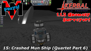 HMV Plays KSP 1.1.3 Anomaly Surveyor! 15: Crashed Mun Ship (Quartet Part 6)