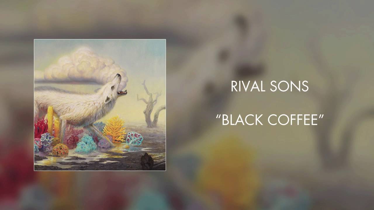 Rival Sons - Black Coffee (Official Audio)