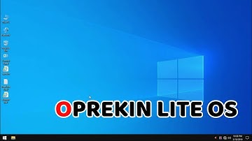 Oprekin Windows 10 Lite | Installation and Review | Great OS For Low Spec Computers! | Tech Tips