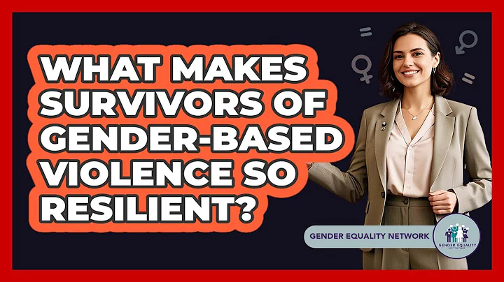 What Makes Survivors Of Gender-based Violence So Resilient? - Gender Equality Network