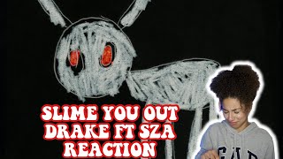 DRAKE - SLIME YOU OUT FT SZA REACTION