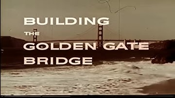 Building The Golden Gate Bridge