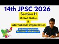Section H United Nation & International organization For JPSC Prelims | Civils Prep Jharkhand
