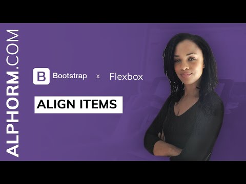 Align Items sous Flexbox et Bootstrap 4 - Vidéo Tuto