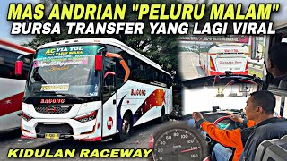 Mas Andrian Peluru Malam 🔥 Bursa Transfer Viral ❗️| trip Bagong N 7365 UH “ Bintang Tamu Reborn “