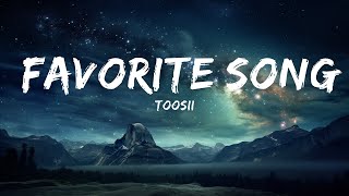 Toosii - Favorite Song (Lyrics)  | 15p Lyrics/Letra