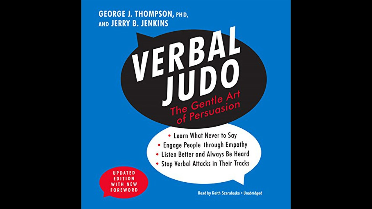 Verbal Judo, Updated Edition: The Gentle Art of Persuasion Audiobook by George J. Thompson