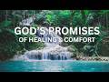 God's Promises of Healing &amp; Comfort - Healing Scriptures (Try listening for just 3 minutes!)